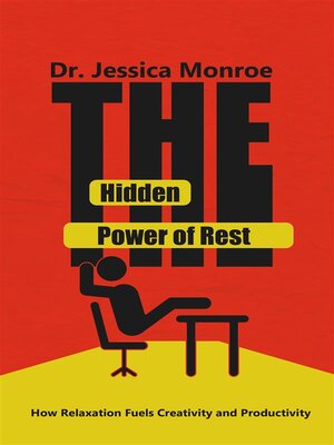 cover image of The Hidden Power of Rest--How Relaxation Fuels Creativity and Productivity